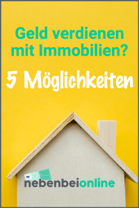 Geld Verdienen Mit Immobilien 5 Moglichkeiten Fur Dich